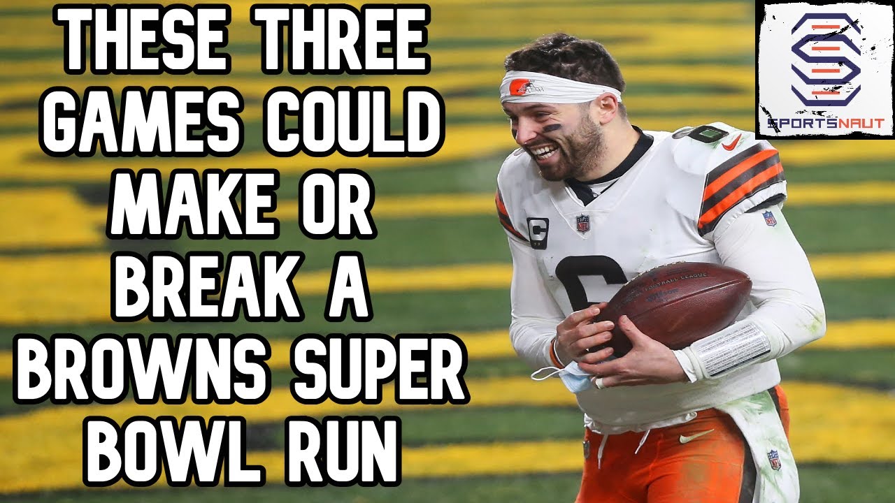 Breaking Down the 3 Biggest Games of the Cleveland Browns 2021 Season