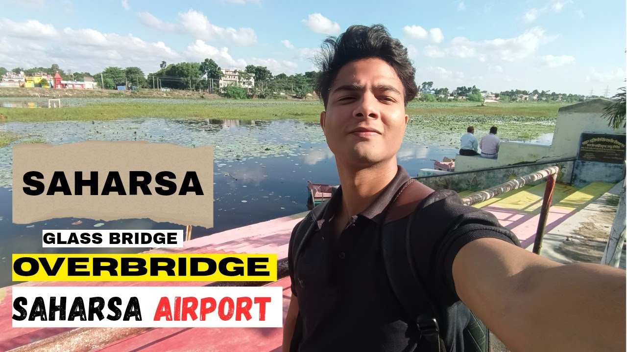 Saharsa Update | Saharsa Glass bridge/Saharsa Overbridge/ Saharsa Airport | Saharsa 