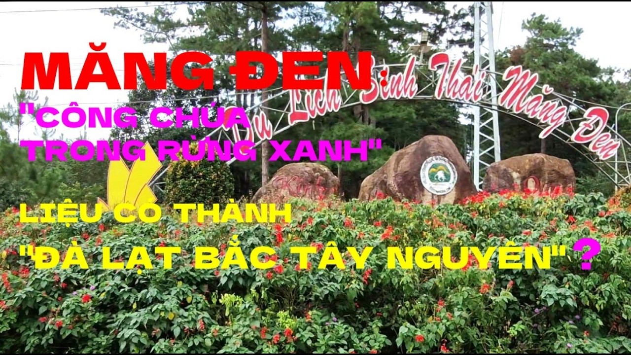 SẮC MÀU MỌI MIỀN  Măng Đen   Nàng Công chúa trong rừng xanh  Có thành Đà Lạt Bắc Tây Nguyên