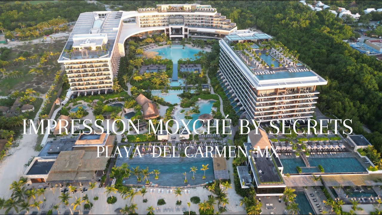 Impression Moxché by Secrets Resort Tour