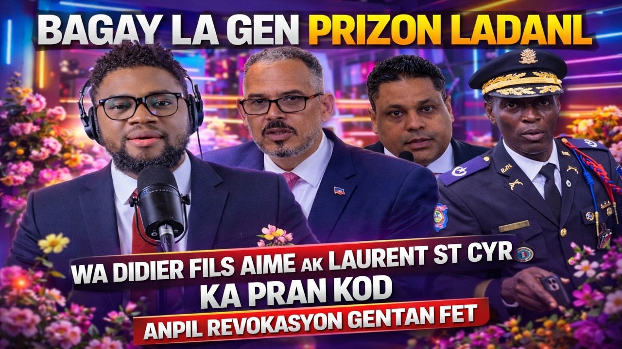 BAGAY LA GEN PRIZON LADANL, WA DIDIER FILS AIME AK LAURENT ST CYR KA PRAN KOD, ANPIL REVOKASYON FET