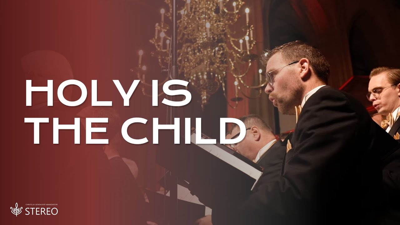 Holy is the Child - Chr. Genemuider Mannenkoor Stereo.