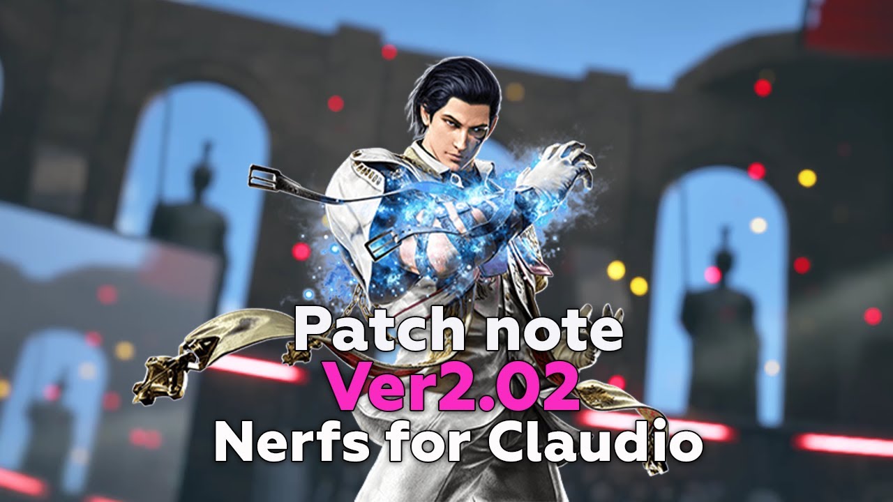 Patch notes Ver 2.02 Claudio Changes | Tekken 8