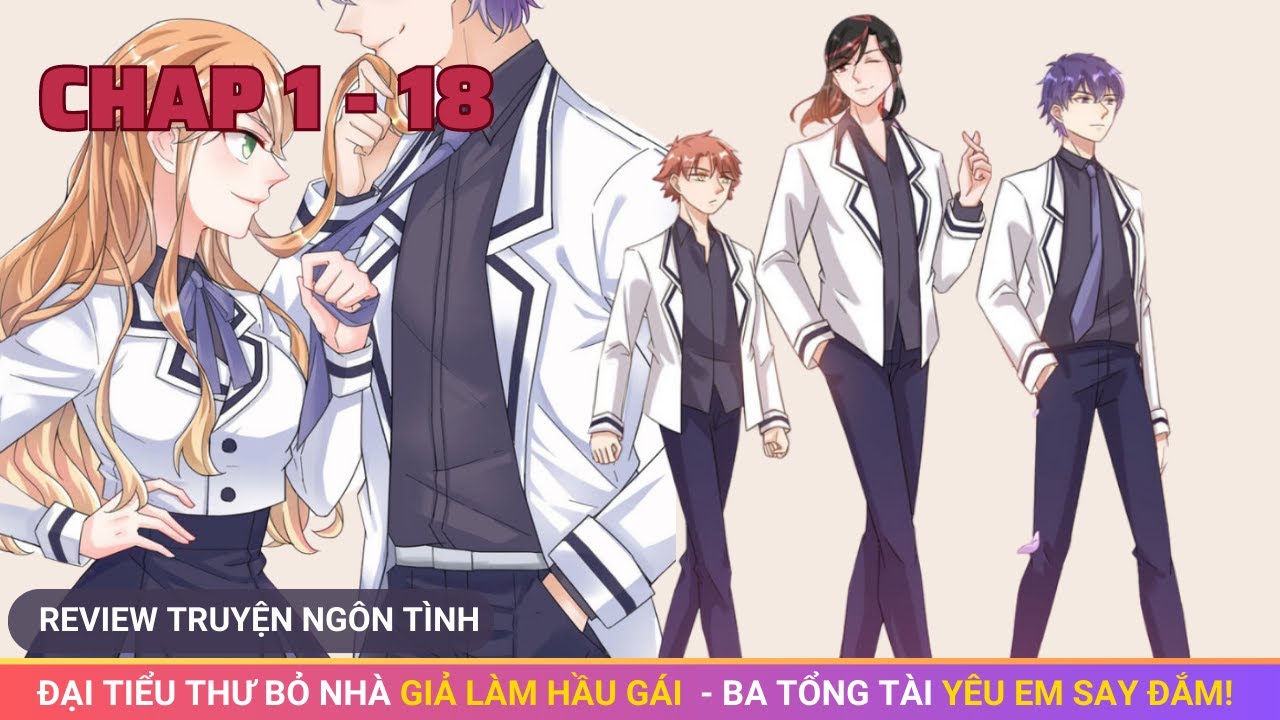 Đại Tiểu Thư Bỏ Nhà Giả Hầu Gái, Ba Tổng Tài Yêu Em Say Đắm ( 1-18)