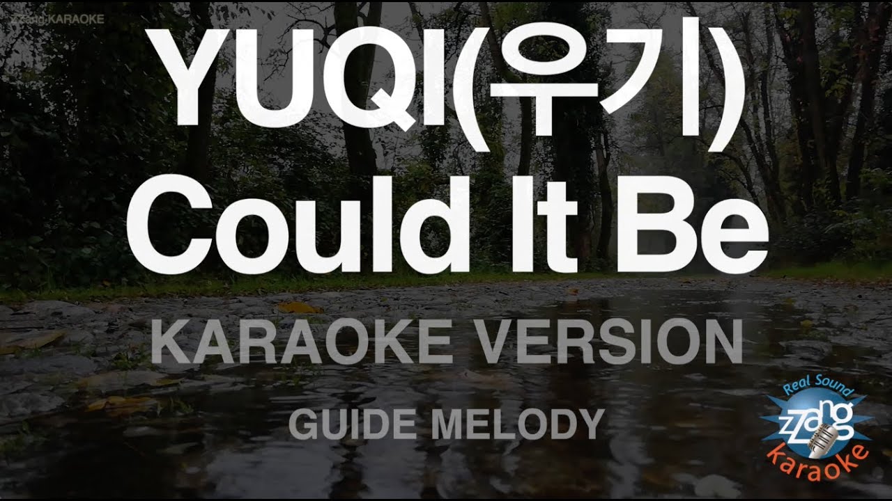 YUQI (우기) - Could It Be (Melody) (Karaoke Version)
