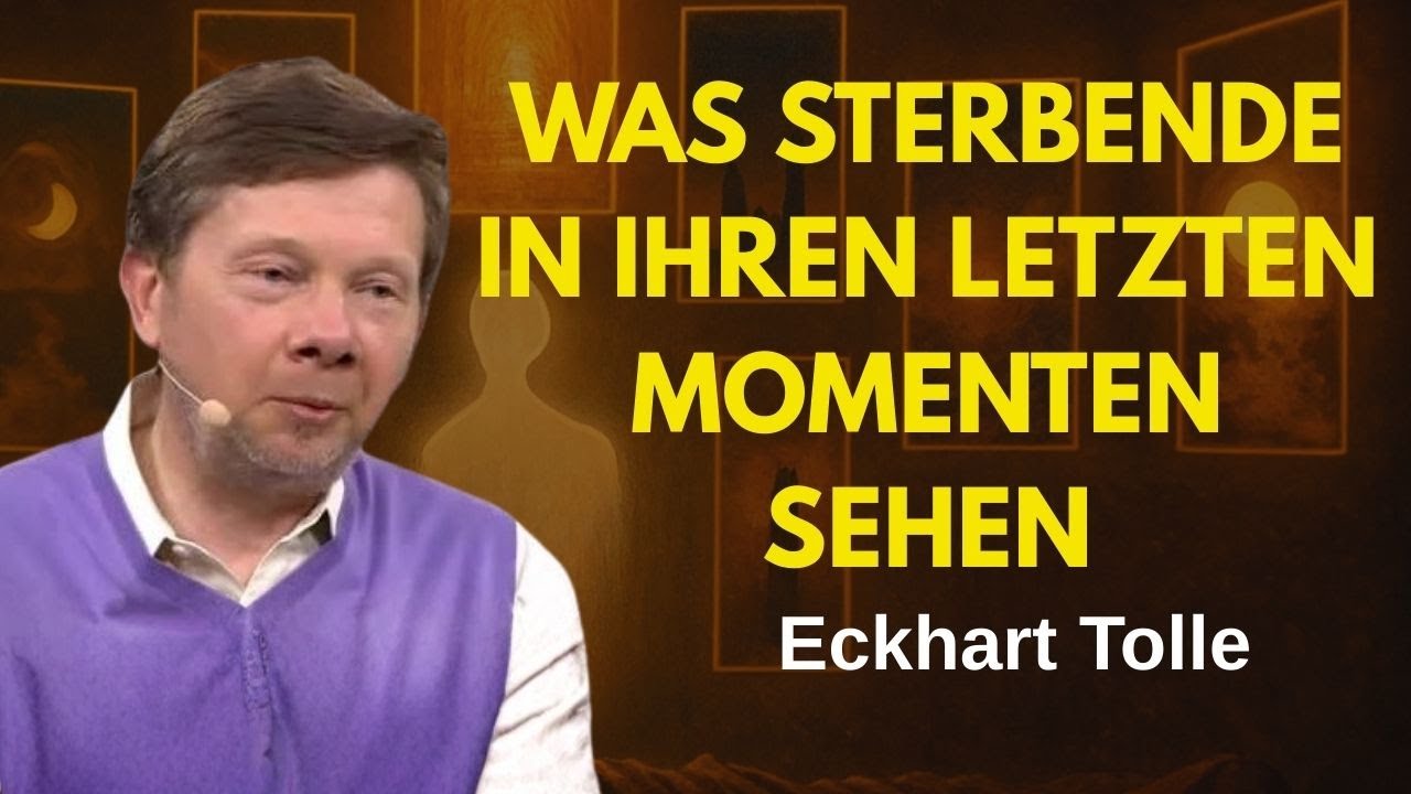 Wen Empfängt Dich Im Moment Des Sterbens? Die Wahrheit | Eckhart Tolle
