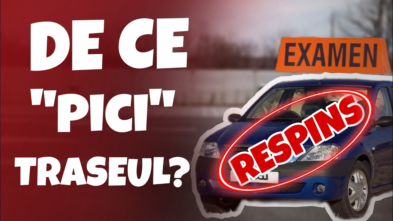 3 MOTIVE pentru care ESTI RESPINS la EXAMENUL AUTO