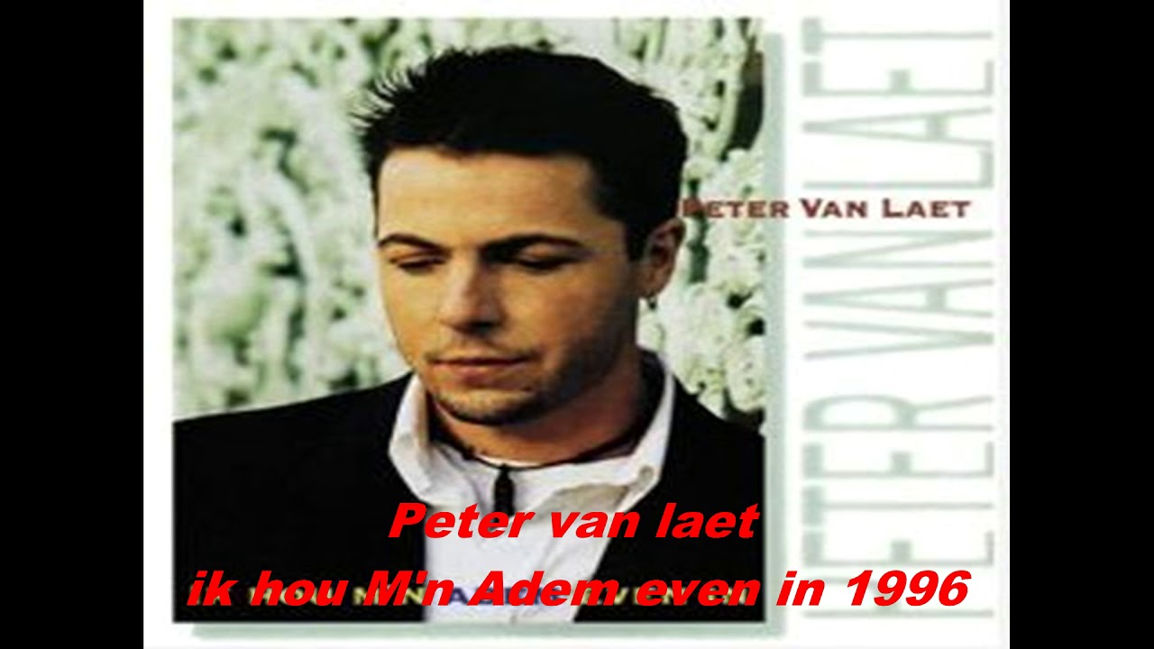 Peter van laet-ik hou M'n Adem even in 1996
