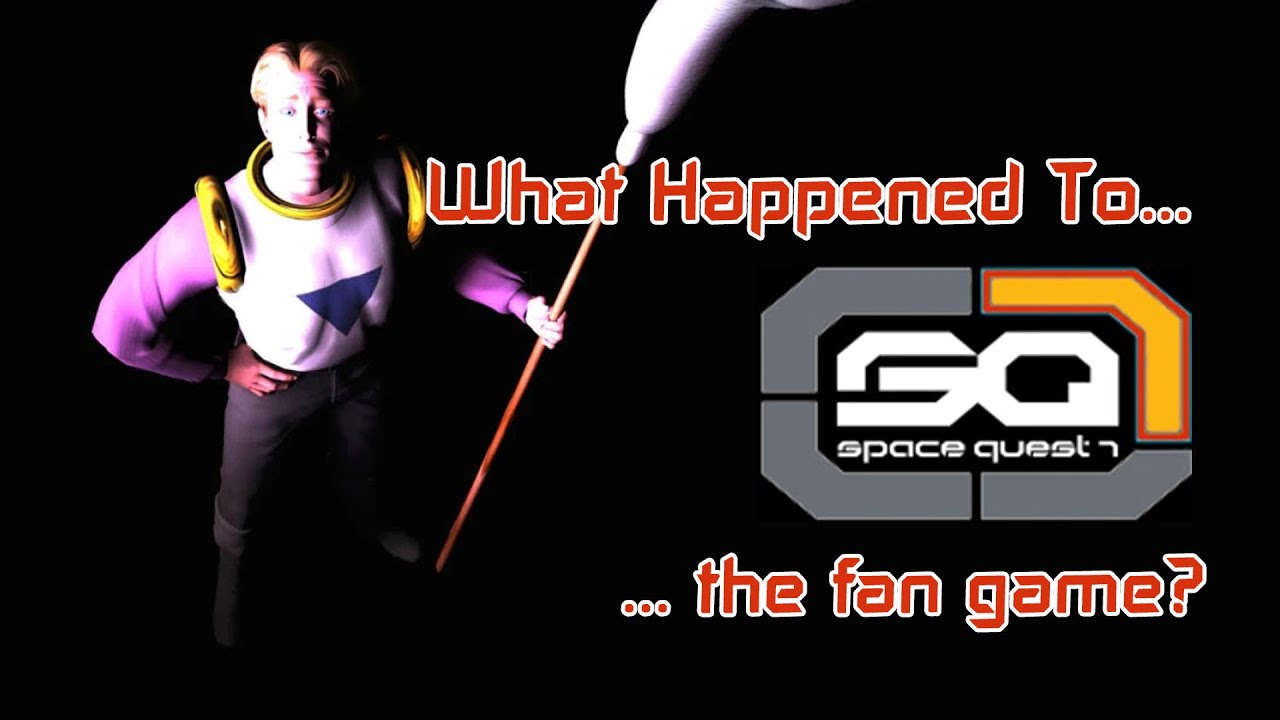 Whatever happened to Space Quest 7 - The Fan Game?
