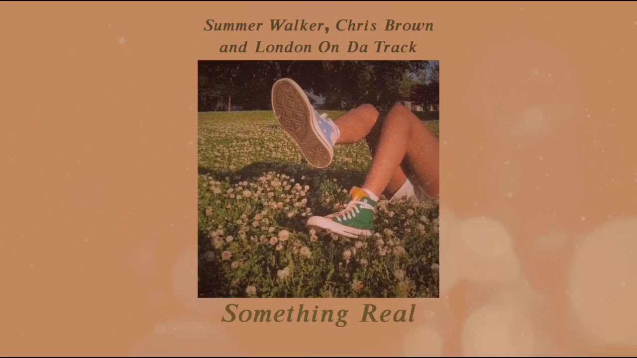 Something Real - Summer Walker, Chris Brown & London On Da Track (slowed)