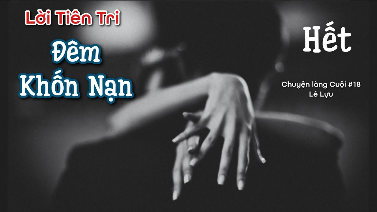 T18 - Hết: Cuối Cùng Thì Sống Thế Nào Mới Đáng Sống? | Chuyện Làng Cuội