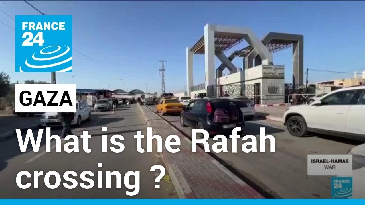 Gaza-Egypt border : What is the Rafah crossing ? &bull; FRANCE 24 English