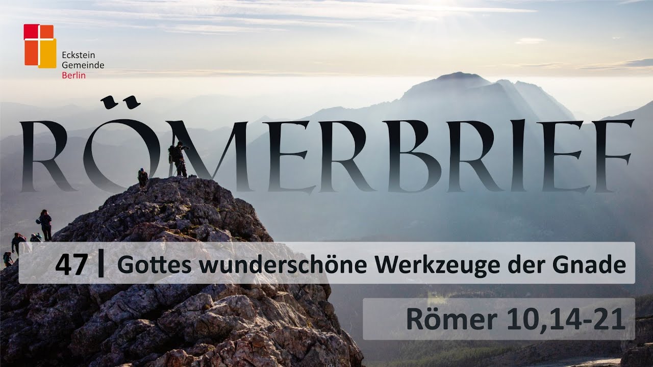 Gottes wunderschöne Werkzeuge der Gnade Teil 2| Römer 10,14-21 I Thomas Hochstetter