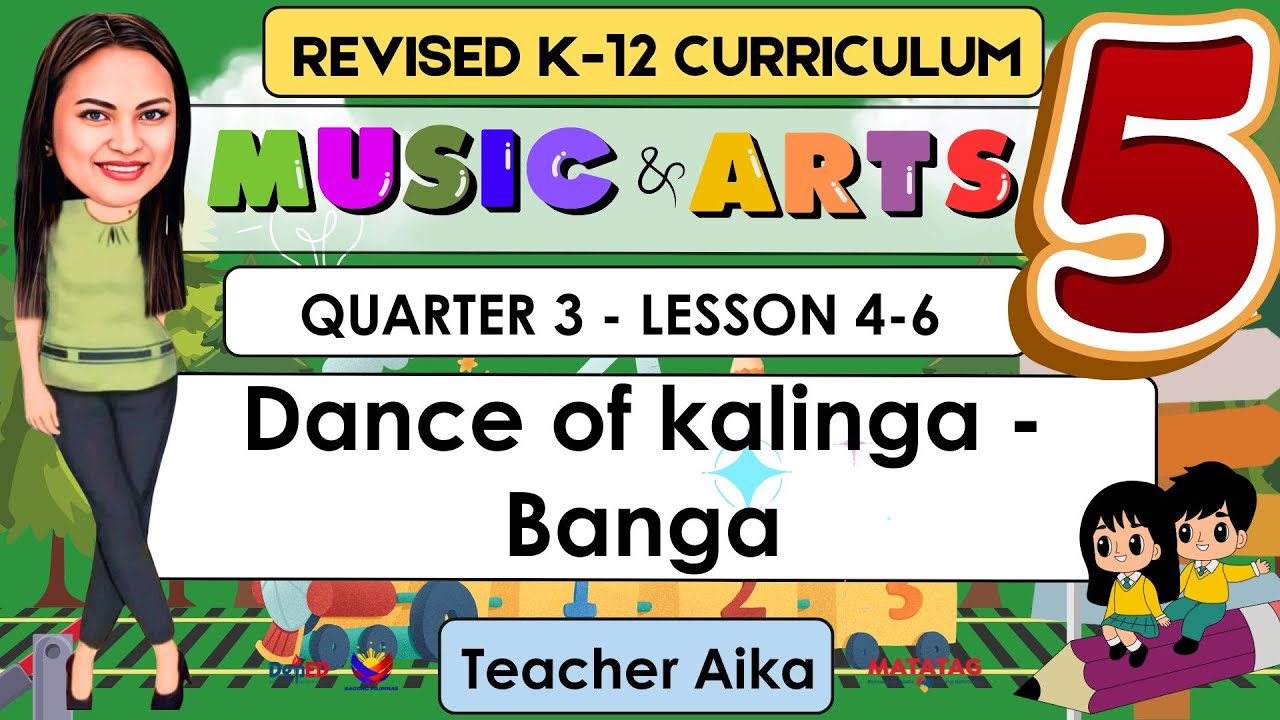 MUSIC AND ARTS 5 Quarter 3 Lesson 4-6 | Dance of kalinga - Banga || REVISED K12