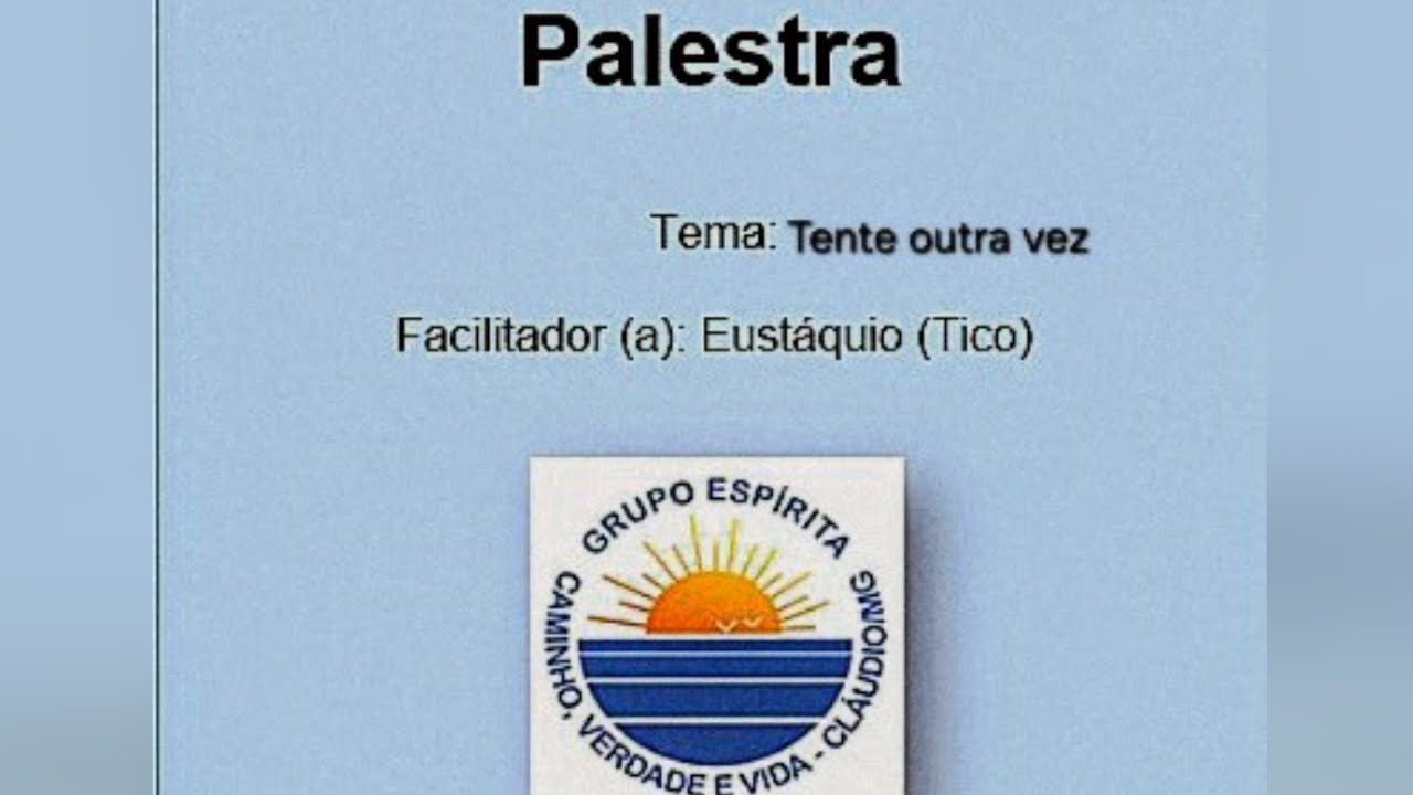 Palestra com o tema: Tente outra vez,  com o Facilitador: Eustáquio (Tico)