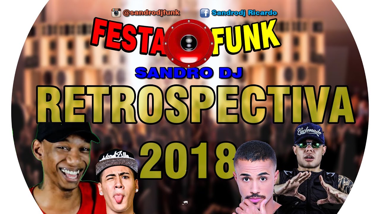 PLAYLIST DE FUNK - RETROSPECTIVA  2018 - SANDRO DJ