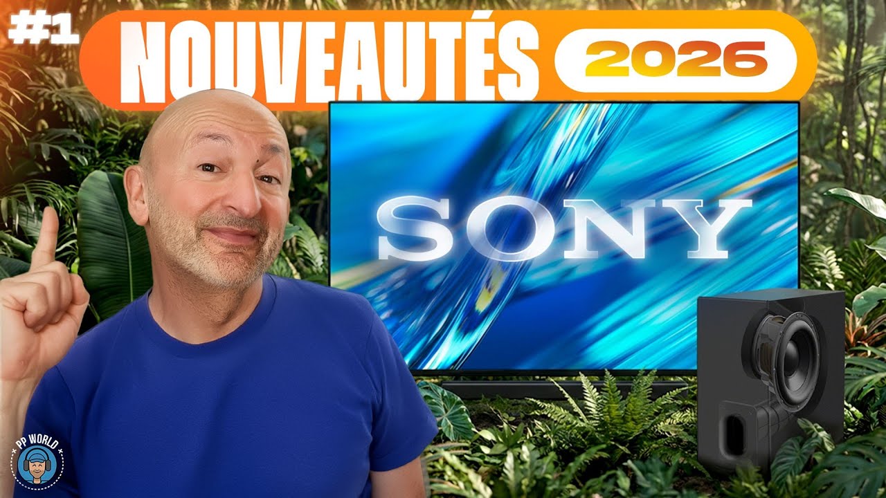 SONY NOUVEAUT&Eacute;S 2026 : Barres de son, Caissons de grave et TV (Premi&egrave;re partie)