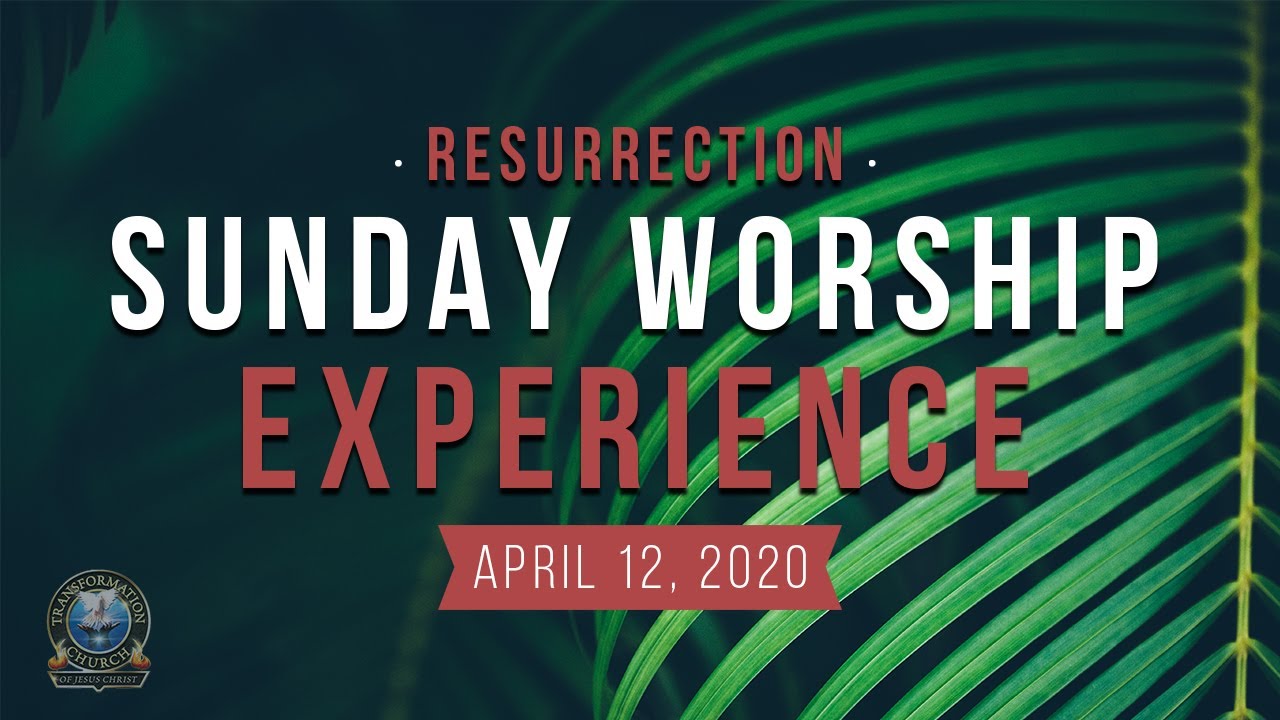 Resurrection Sunday Worship Experience | April 12, 2020