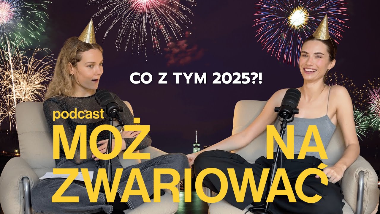 Można Zwariować Podcast - 172. Co z tym 2025?!