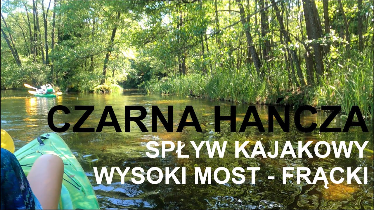 #100 Czarna Hańcza - spływ kajakowy Wysoki Most - Frącki