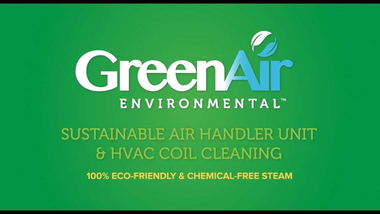 The Green Air Coil Steam Cleaning Process
