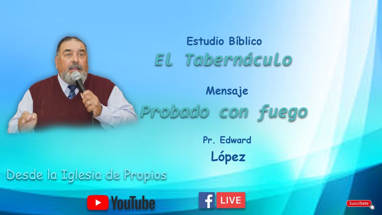 El tabernaculo │Probado con Fuego │Pr. Edwartd Lopez │Reunion online 10-07-2022