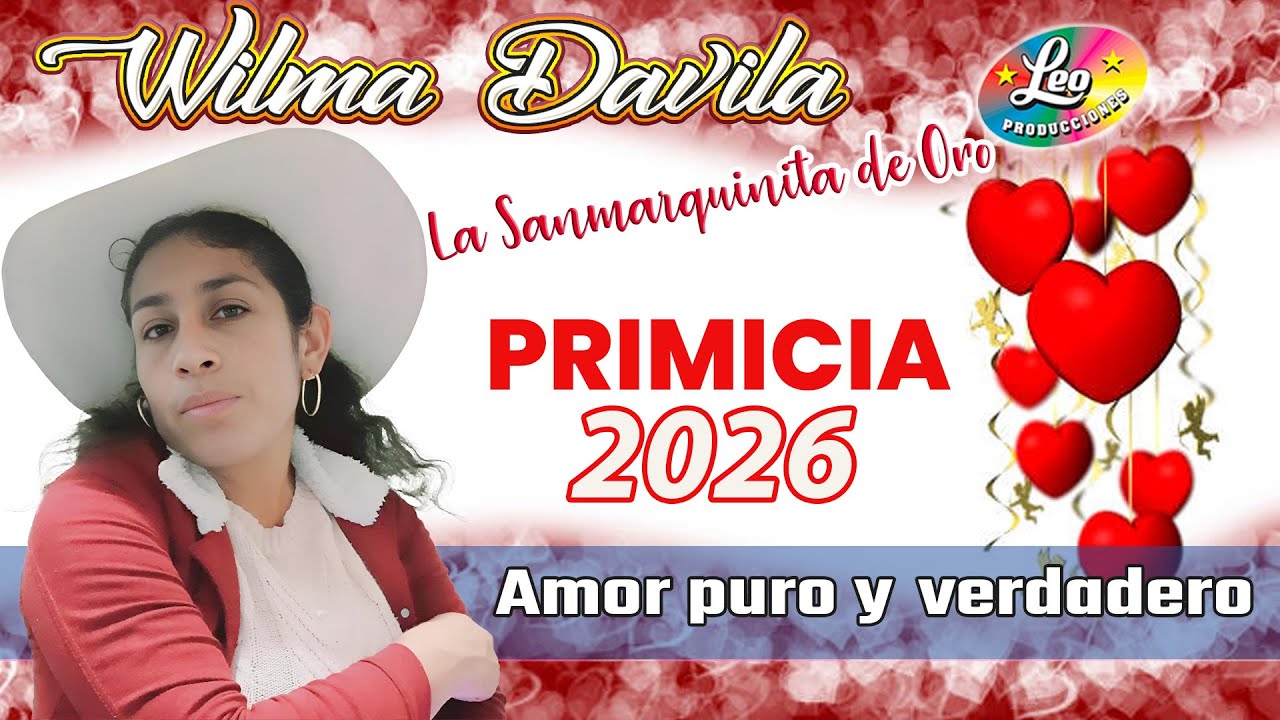 WILMA DAVILA La Sanmarquinita de Oro Amor puro y  verdadero PRIMICIA 2026