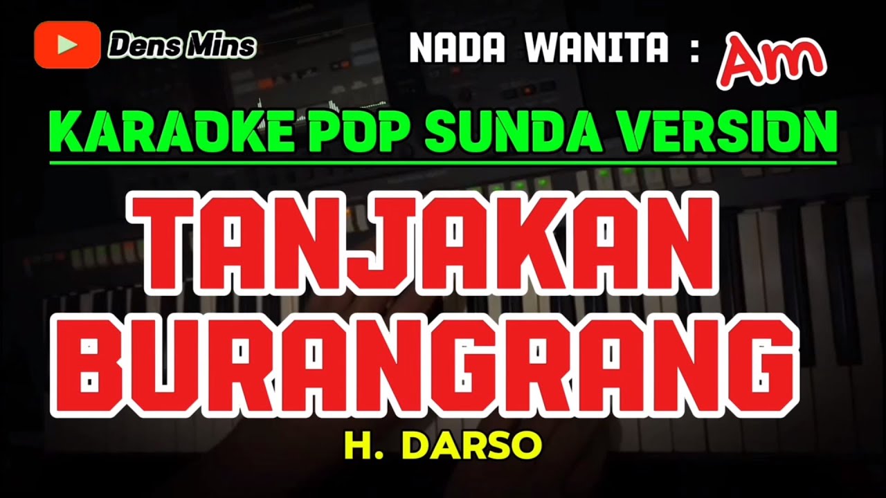 TANJAKAN BURANGRANG ~ H. DARSO || KARAOKE POP SUNDA VERSION ~ NADA WANITA ( Am )