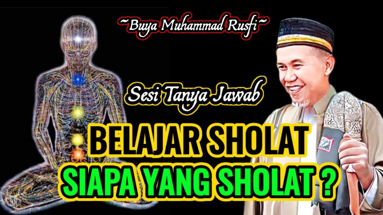 Buya Muhammad Rusfi - Belajar Sholat Siapa Yang Sholat || #LatifahQalbi