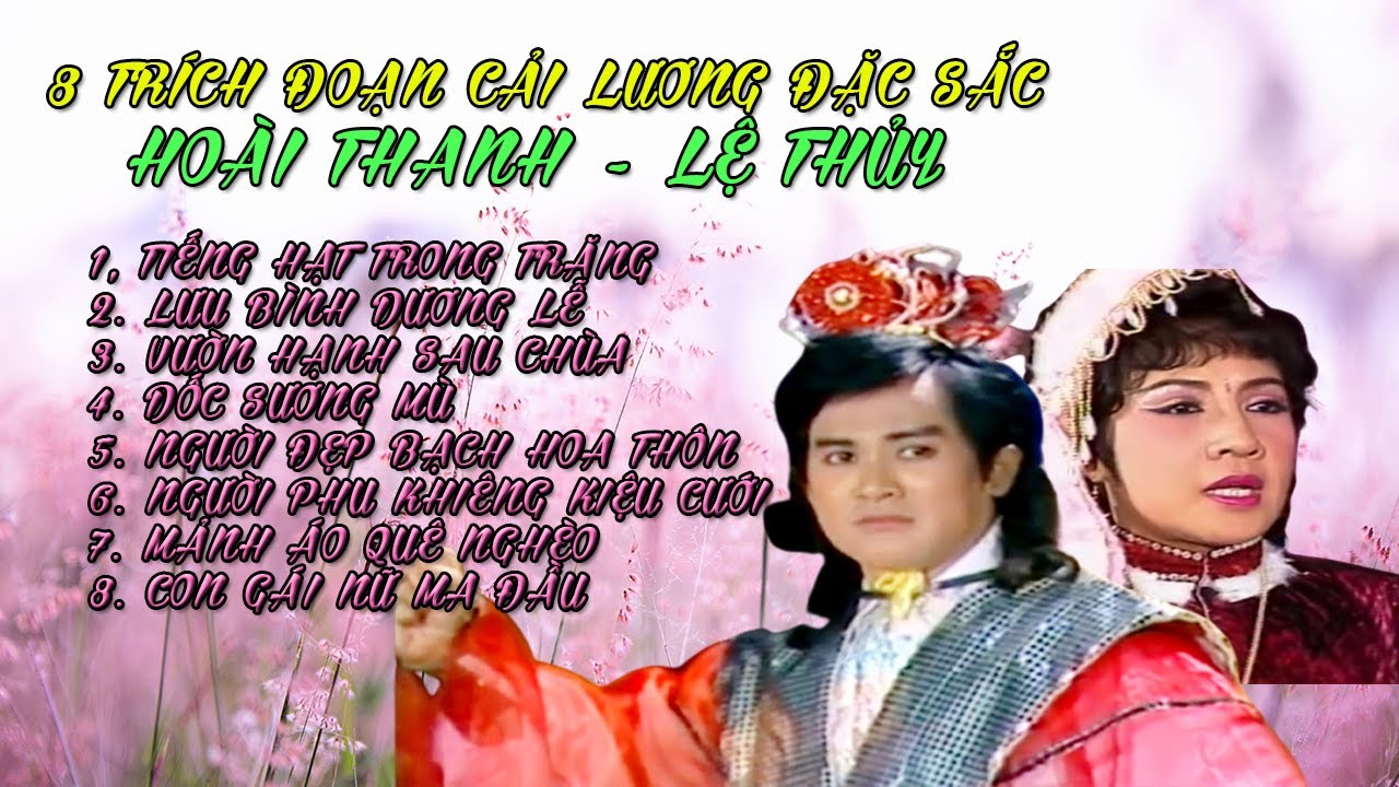 8 TRÍCH ĐOẠN CẢI LƯƠNG ĐẶC SẮC HOÀI THANH VÀ LỆ THỦY