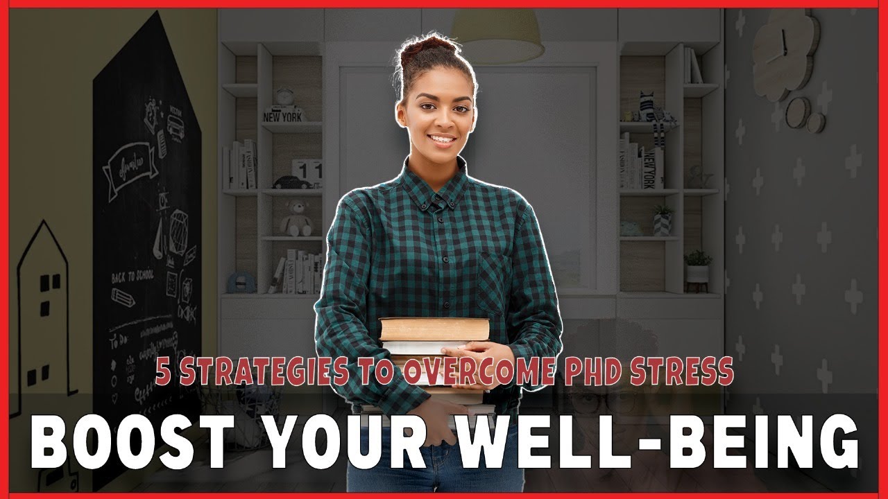 5 Strategies to Overcome PhD Stress and Boost Your&nbsp;Well-being || WritersER