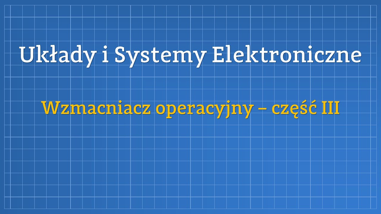 USE - Wzmacniacz operacyjny - część III