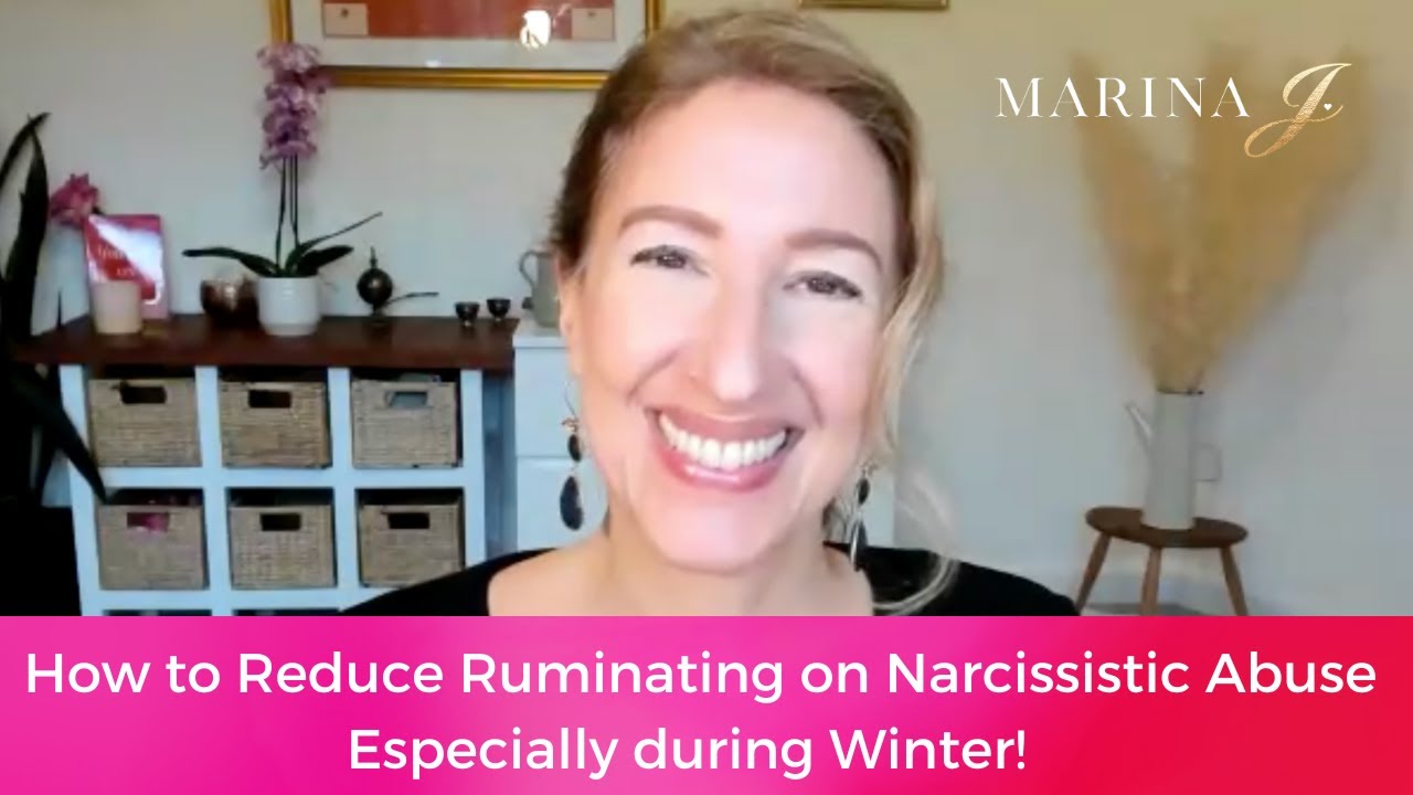 How to Reduce Ruminating on Narcissistic Abuse Especially during Winter!