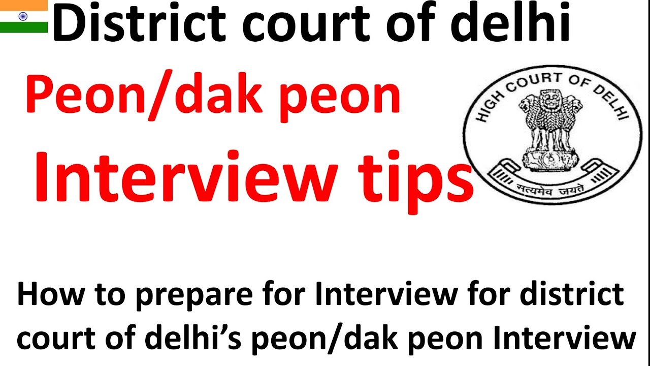 INTERVIEW TIPS FOR  THE POST OF PEON/ DAK PEON/ORDERLY ON 13&14 NOVEMBER IN DISTRICT COURT OF DELHI