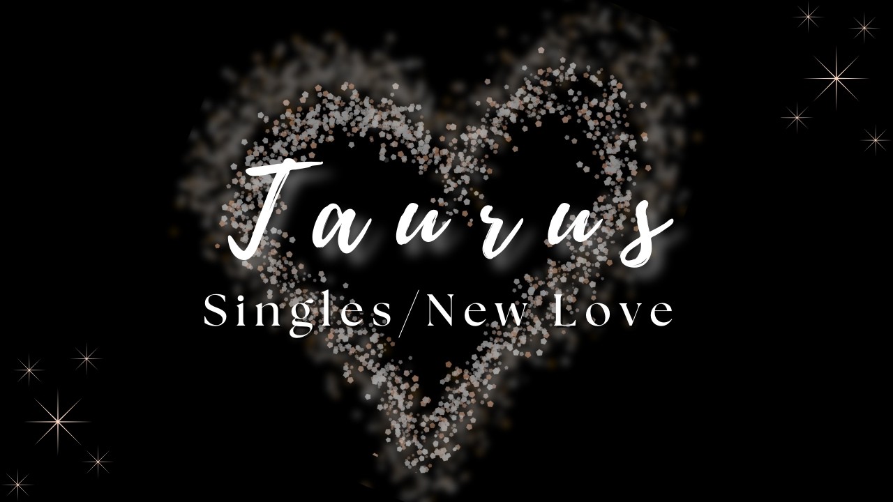 Taurus ♉ | They Already See a Future With You | Singles/New Love