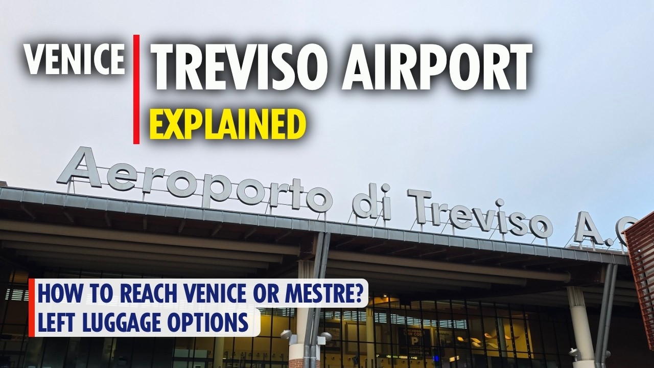 Venice Treviso Airport Explained | Best Transportation Options to Mestre and Venice