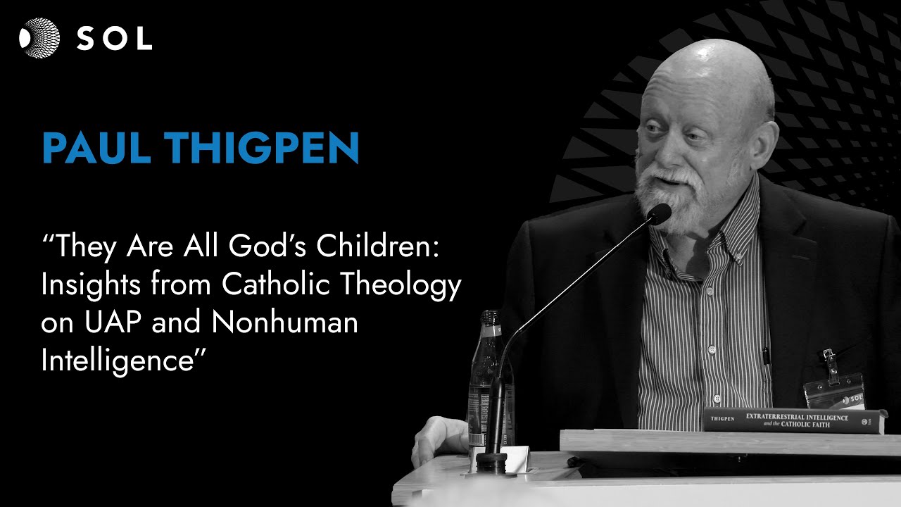 Paul Thigpen, Ph.D. on Insights from Catholic Theology on UAP and Nonhuman Intelligence