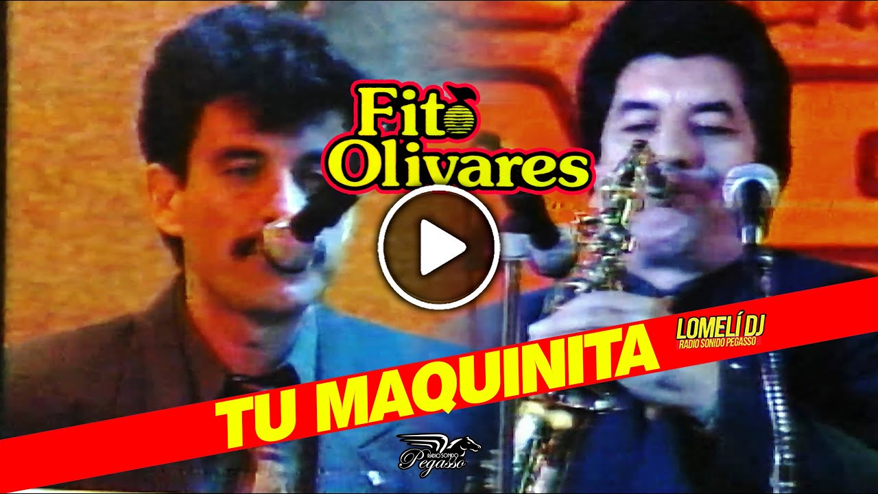 1991 - TU MAQUINITA - Fito Olivares y su Grupo - En vivo -