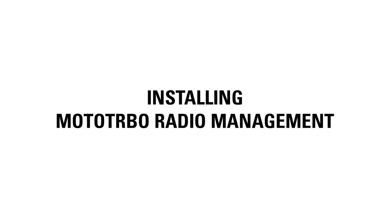 Installing and setting up MOTOTRBO Radio Management