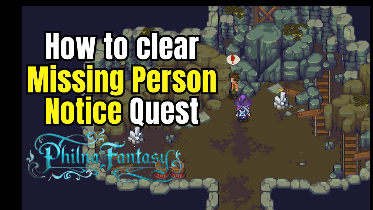 Philna Fantasy &ndash; How to Clear &ldquo;Missing Person Notice&rdquo; Quest  Gameplay Guide
