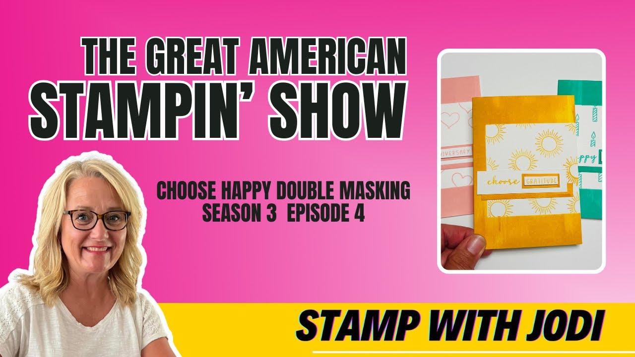 Choose Happy Double Masking - Great American Stampin' Show - S3Ep4