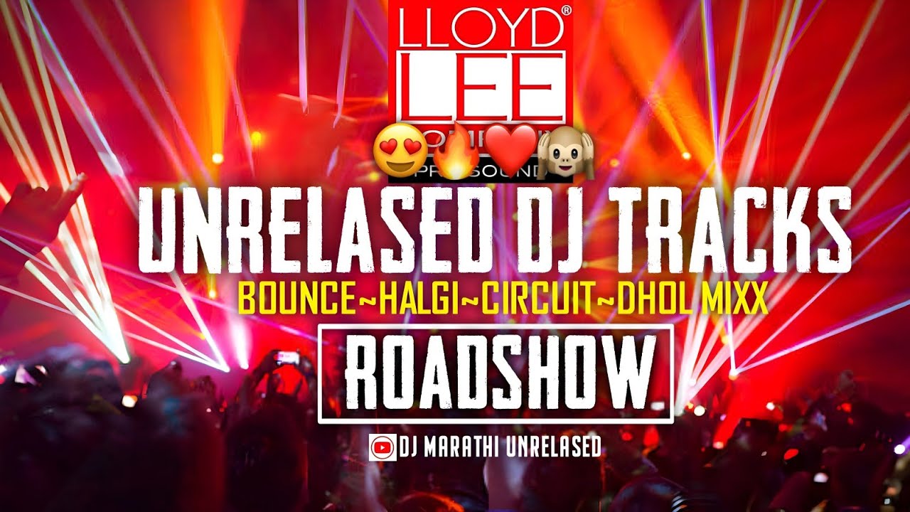 NONSTOP UNRELASED DJ SONGS|HALGI BOUNCY CIRCUIT MIXX DJ SONGS|DJ MARATHI UNRELASED 