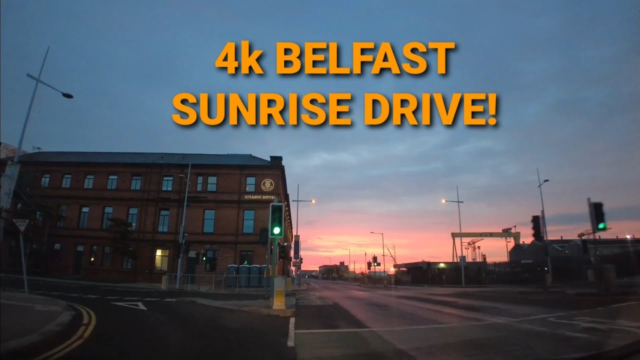 4k BELFAST SUNRISE DRIVE! #northernireland #belfast #drivingtour #cityambience