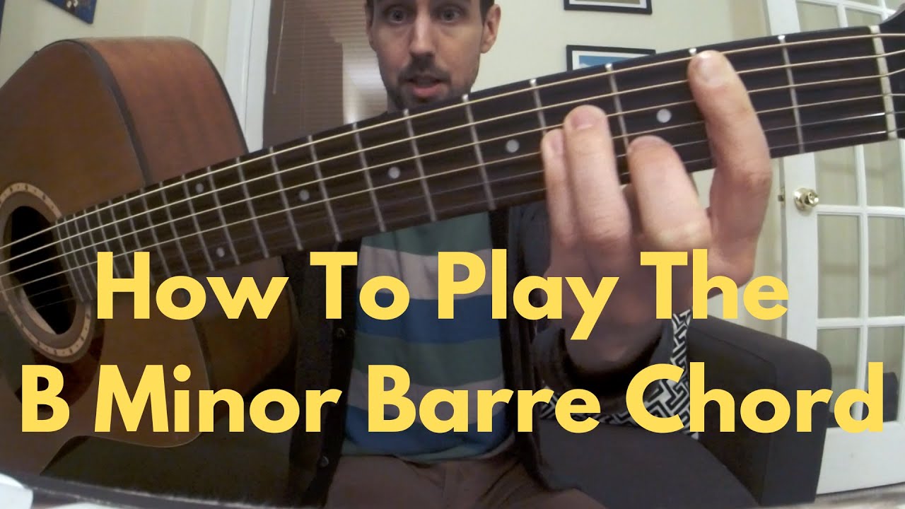 How To Play The B MInor Barre Chord On Guitar - Guitar Lessons Under 5 Minutes