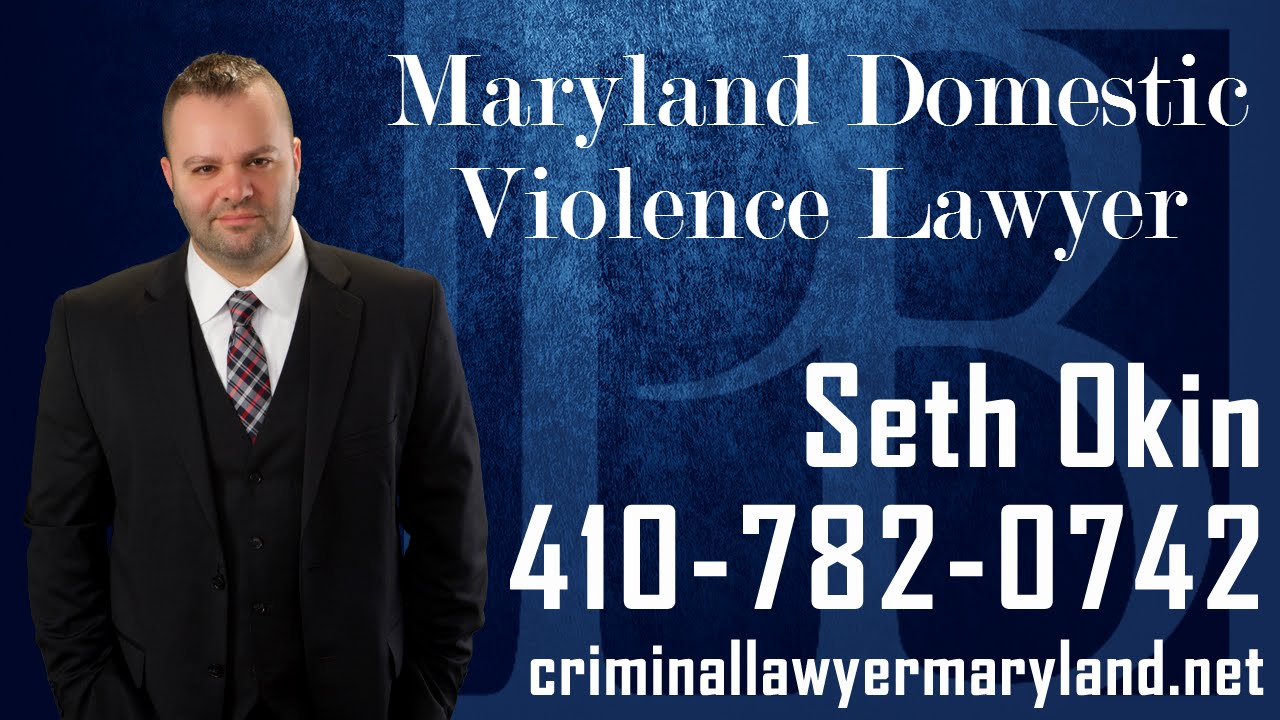 Maryland Domestic Violence Lawyer | Domestic Violence Attorney in MD | Seth Okin
