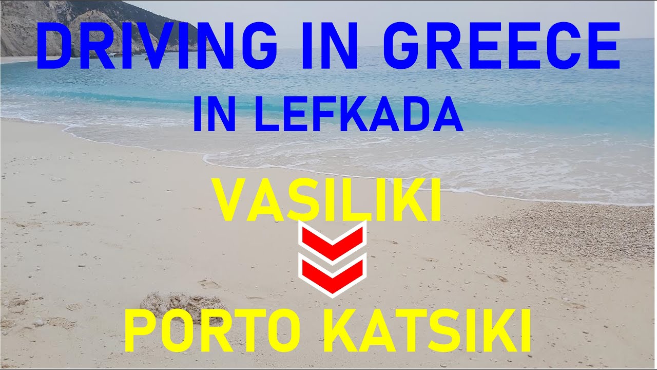 ROAD TRIP 2021 - PART 7 GREECE - LEFKADA: VASILIKI - PORTO KATSIKI