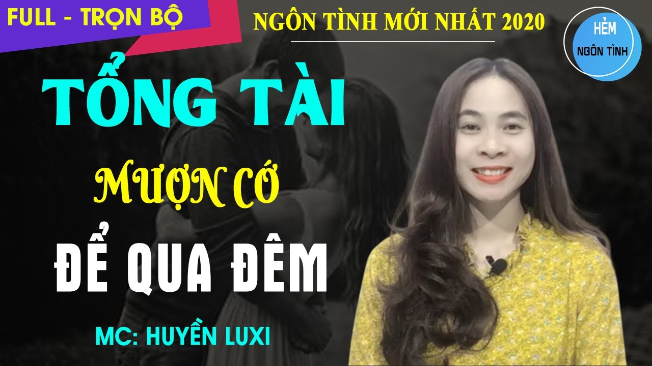 [Truyện Full] Tổng Tài Mượn Cớ Để Qua Đêm| Truyện Ngôn Tình Hay Yêu Phải Thư Ký Bá Đạo Vô Tình