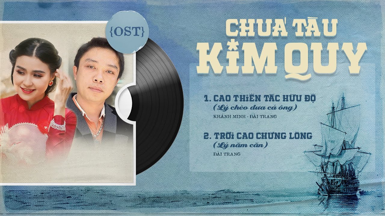 OST CH&Uacute;A T&Agrave;U KIM QUY - KH&Aacute;NH MINH ft Đ&Agrave;I TRANG