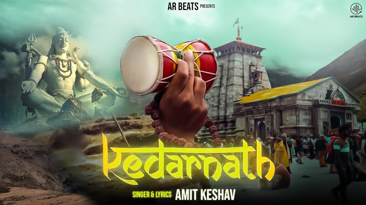 Kedarnath - Official 4K Video || Amit Keshav | Shiv Ji Song 2023 || AR Beats || 2023 Bholenath Song