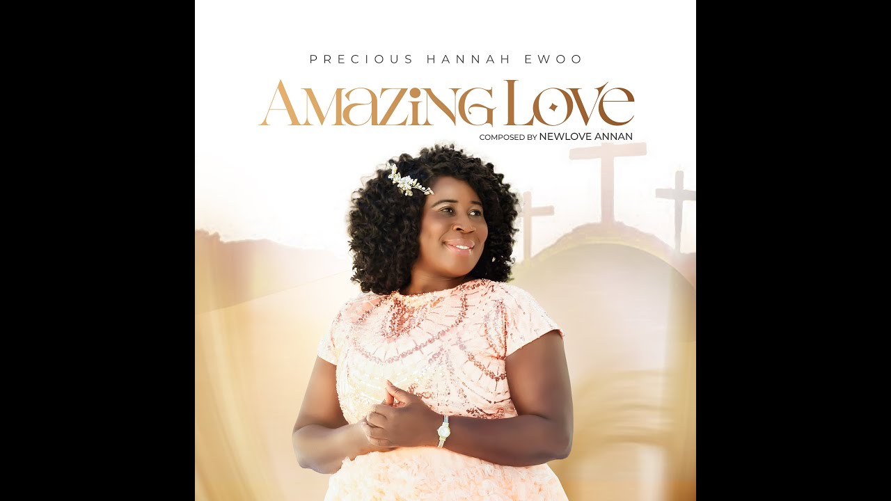 Amazing Love | Precious Hannah Ewoo [OFFICIAL VIDEO 4K]